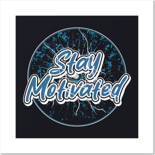 Stay Motivated Posters and Art